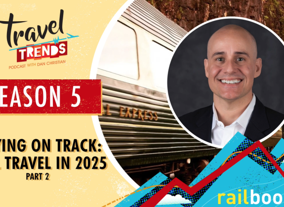 Staying on Track: Rail Travel in 2025 Part 2 with Frank Marini, CEO, Railbookers
